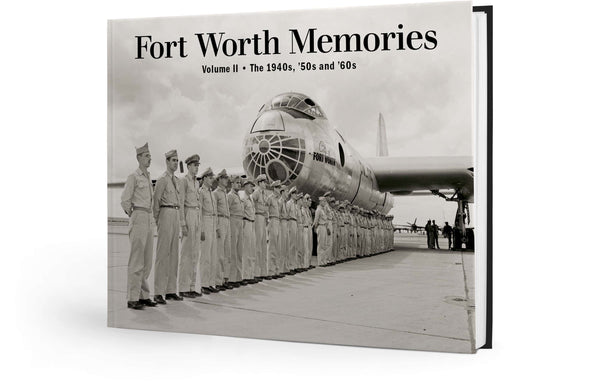 Fort Worth Memories II: The 1940s, '50s and '60s
