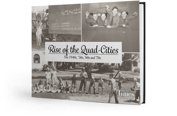 Rise of the Quad-Cities: The 1940s, '50s, '60s and '70s