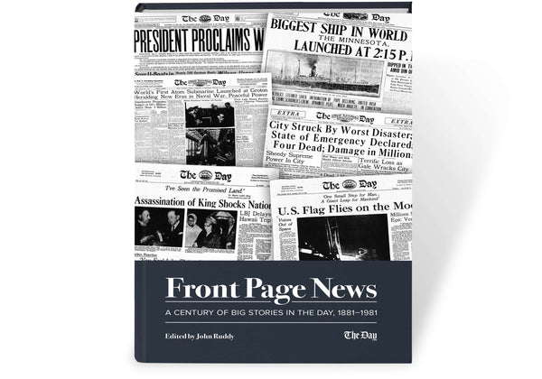 Front Page News: A Century of Big Stories in The Day, 1881-1981