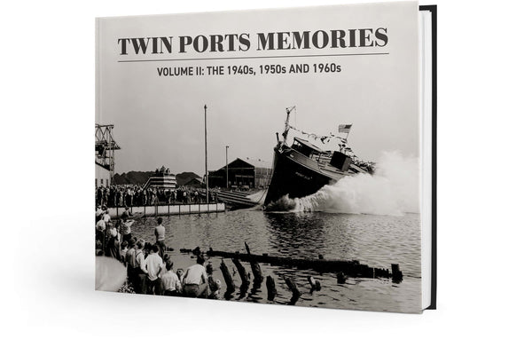 Twin Ports Memories II: The 1940s, 1950s and 1960s