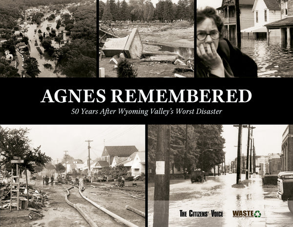Agnes Remembered: 50 Years After Wyoming Valley's Worst Disaster