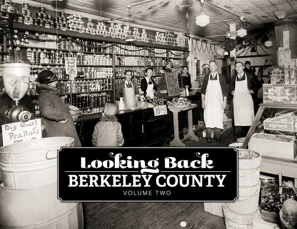 Looking Back: Berkeley County: Volume Two