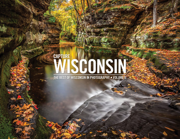 Capture Wisconsin II: Wisconsin Through the Eyes of Wisconsin Photographers