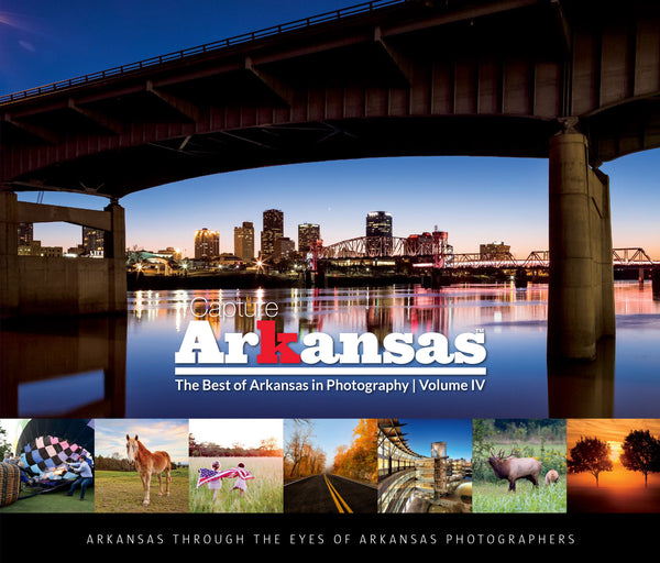 Capture Arkansas IV: The best of Arkansas in Photography