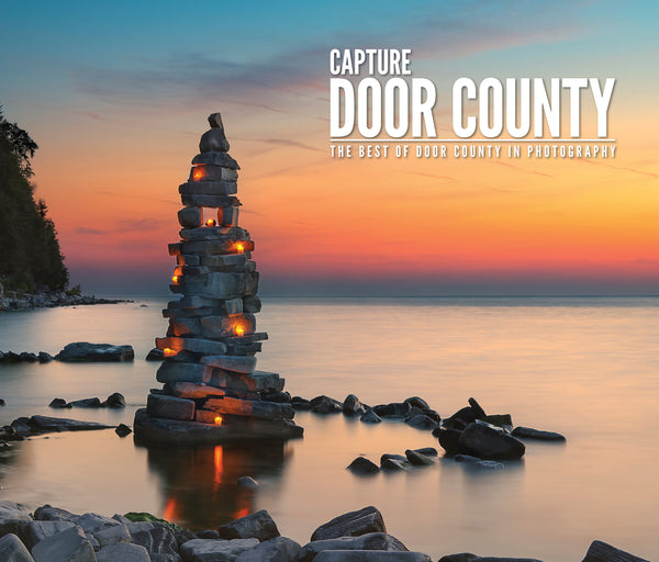 Capture Door County: The Best of Door County in Photography