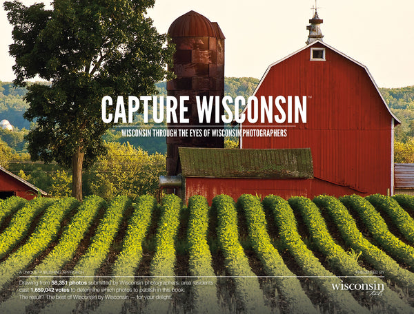 Capture Wisconsin: Wisconsin Through the Eyes of Wisconsin Photographers