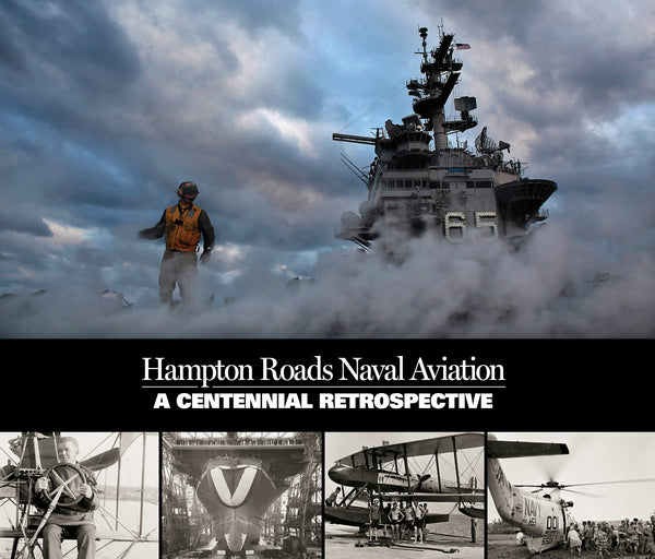 Hampton Roads Naval Aviation: A Centennial Restrospective