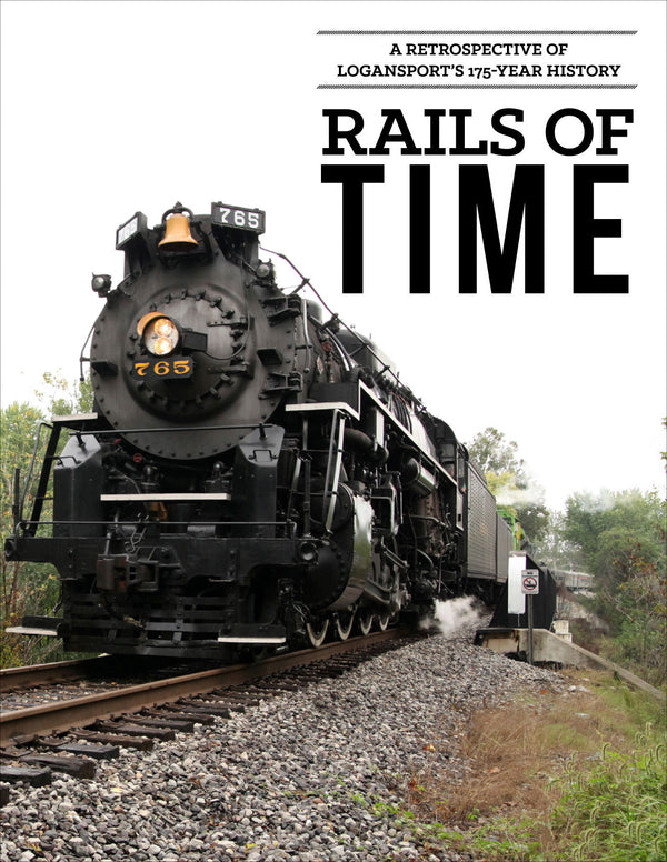 Rails of Time: A Retrospective of Logansport's 175-Year History