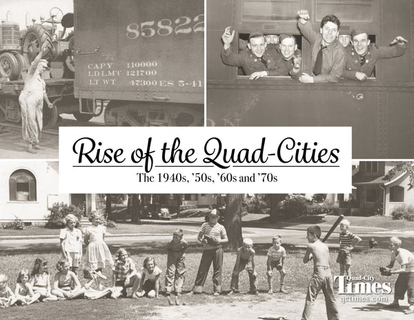 Rise of the Quad-Cities: The 1940s, '50s, '60s and '70s