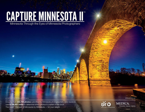 Capture Minnesota II: Minnesota Through the Eyes of Minnesota Photographers