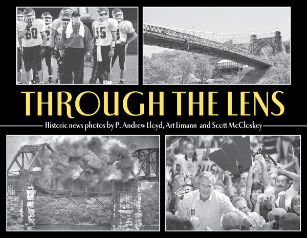 Through the Lens: Historic news photos by P. Andrew Lloyd, Art Limann and Scott McCloskey