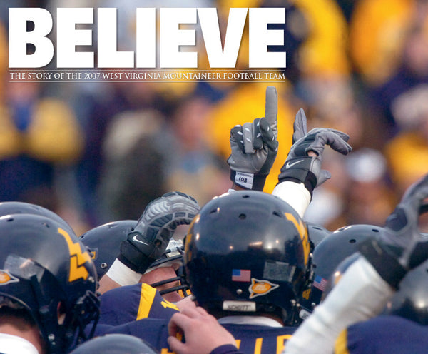 BELIEVE: The Story of the 2007 West Virginia Mountaineers Football Team