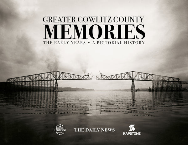 Greater Cowlitz County Memories: The Early Years