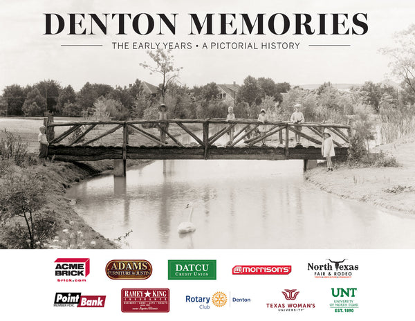 Denton Memories: The Early Years • A Pictorial History