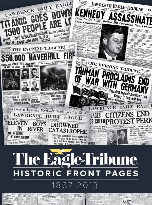 The Eagle-Tribune: Historic Front Pages - 1867-2013