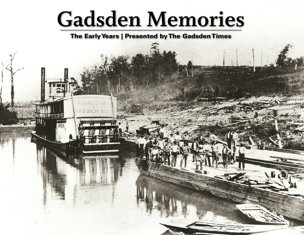 Gadsden Memories: The Early Years