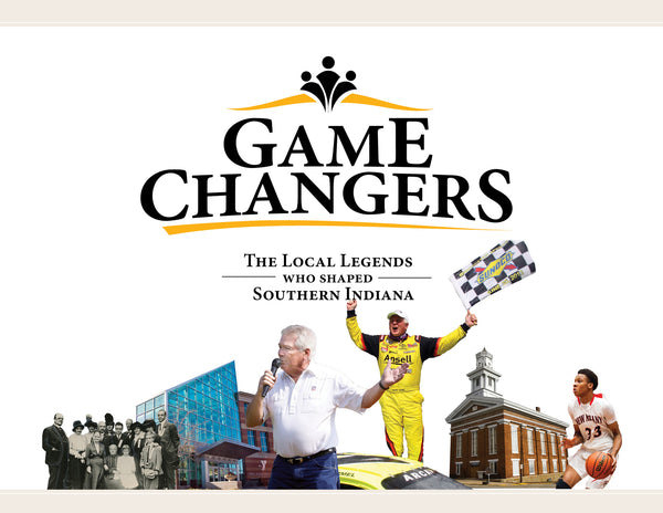 Game Changers: The Local Legends Who Shaped Southern Indiana