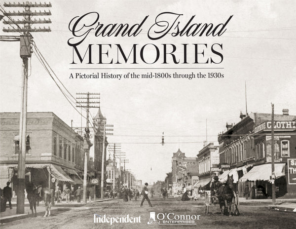 Grand Island Memories: A Pictorial History of the mid-1800s through the 1930s