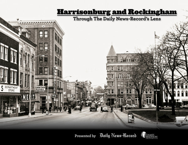 Harrisonburg and Rockingham: Through The Daily News-Record's Lens