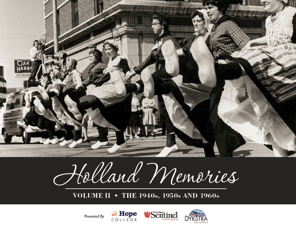 Holland Memories II: The 1940s, 1950s and 1960s