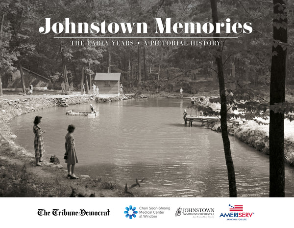 Johnstown Memories: The Early Years