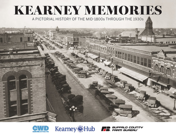 Kearney Memories: A Pictorial History of the mid-1800s through the 1930s