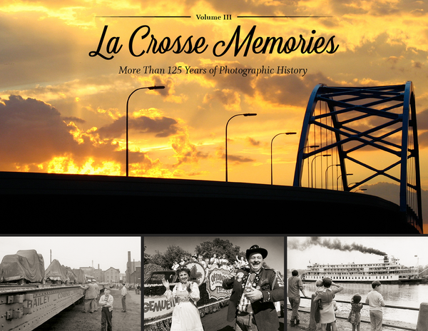 La Crosse Memories III: More Than 125 Years of Photographic History