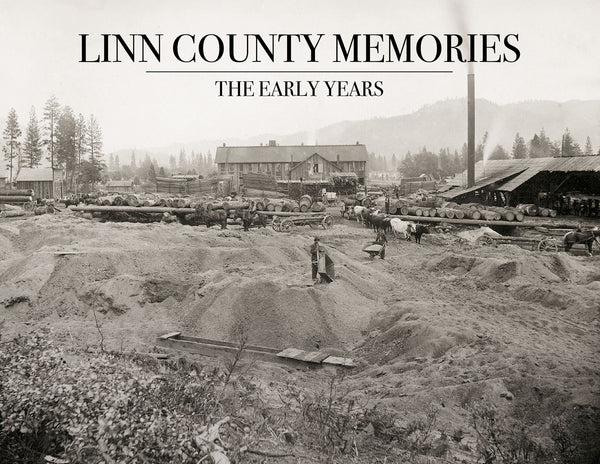 Linn County Memories: The Early Years