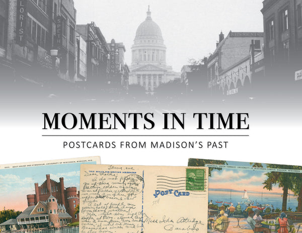 Moments in Time: Postcards from Madison’s Past