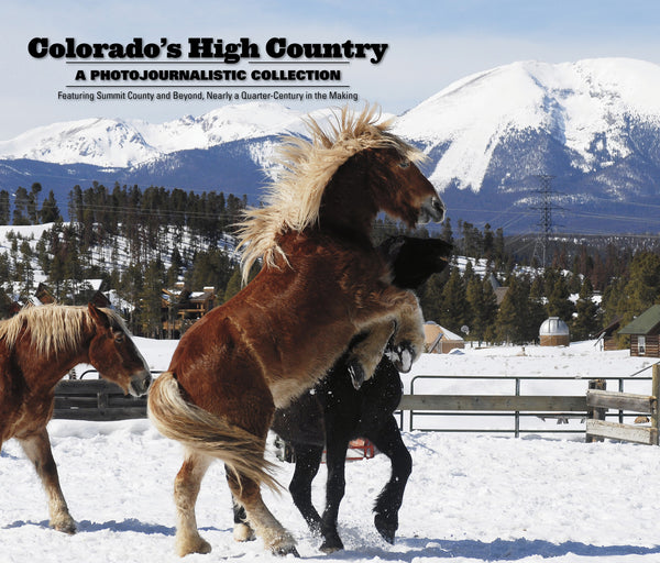 Colorado's High Country: A Photojournalistic Collection