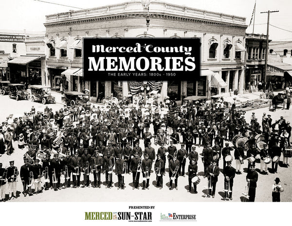 Merced County Memories: The Early Years, 1800s–1950