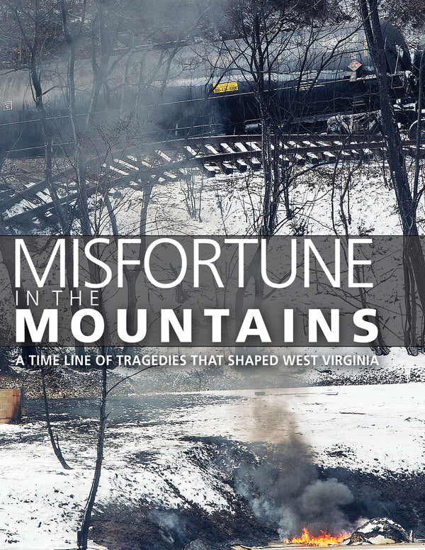 Misfortune in the Mountains: A Time Line of Tragedies that Shaped West Virginia