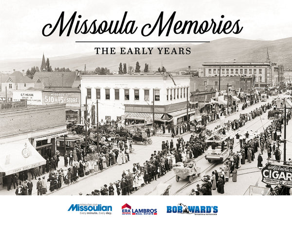 Missoula Memories: The Early Years