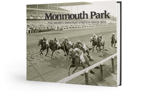 Monmouth Park: The Shore's Greatest Stretch Since 1870