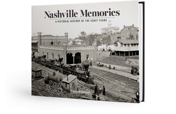 Nashville Memories: A Pictorial History of the Early Years