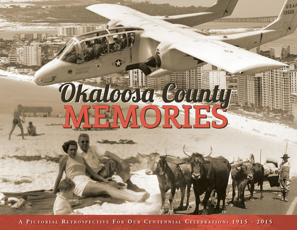 Okaloosa County Memories: 100 Years of History