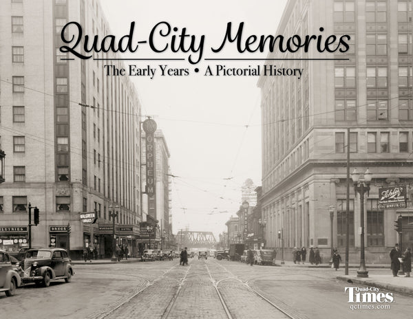 Quad-City Memories: The Early Years | A Pictorial History