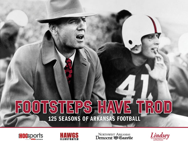 Footsteps Have Trod: 125 Seasons of Arkansas Football