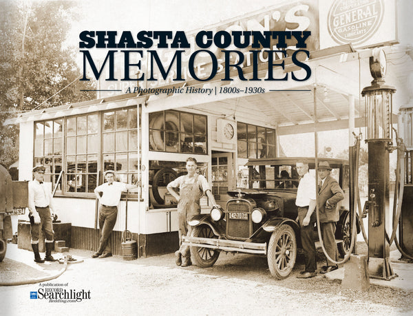 Shasta County Memories: A Photographic History | 1800s-1930s