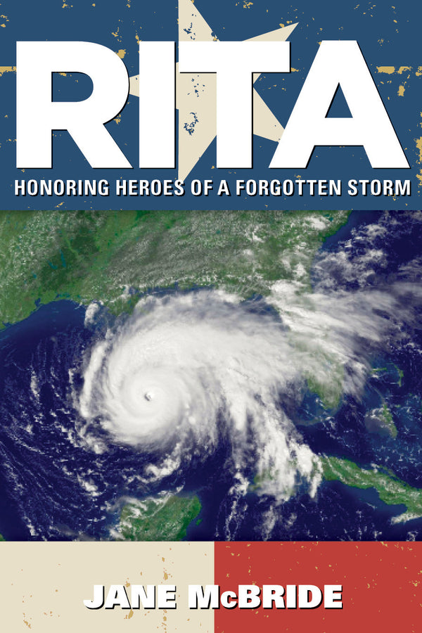 Rita: Honoring Heroes of a Forgotten Storm