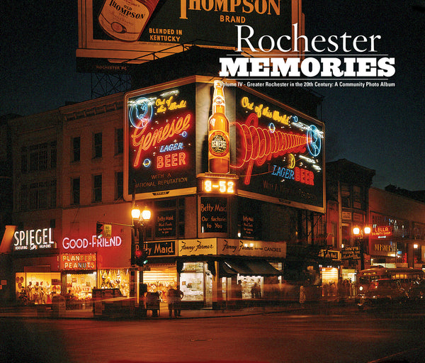 Rochester Memories Volume IV: Greater Rochester in the 20th Century: A Community Photo Album