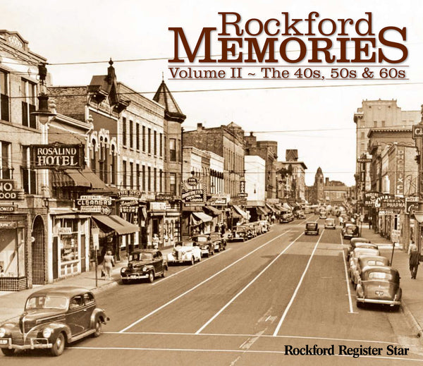 Rockford Memories: Volume II – The '40s, '50s & '60s