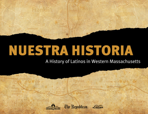 Nuestra Historia: A History of Latinos in Western Massachusetts