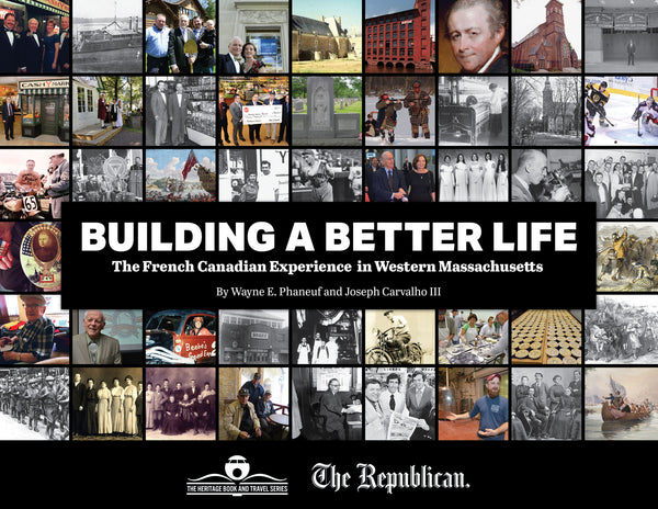 Building a Better Life: The French Canadian Experience in Western Massachusetts