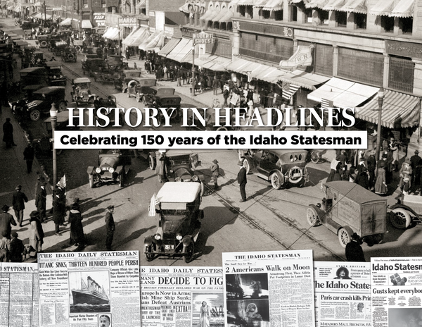 History in Headlines: Celebrating 150 years of the Idaho Statesman