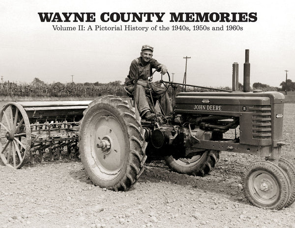 Wayne County Memories II: A Pictorial History of the 1940s, 1950s and 1960s