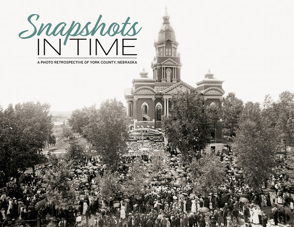 Snapshots in Time: A Photo Retrospective of York County, Nebraska