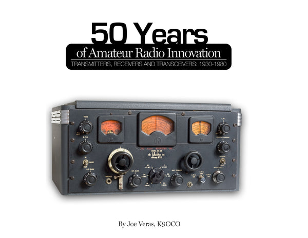 1930-1980: 50 Years of Amateur Radio Innovations: Transmitters, Receivers and Transceivers