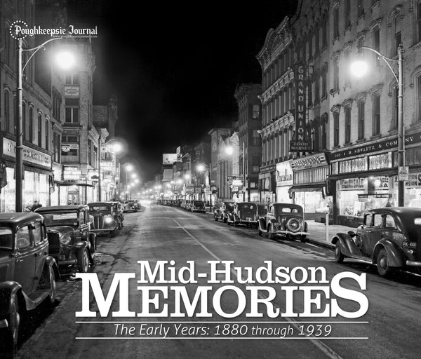 Mid-Hudson Memories II: The Early Years - 1880 through 1939