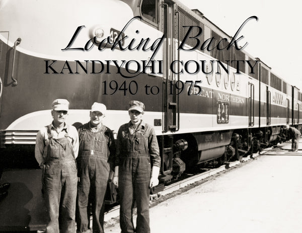 Looking Back: Kandiyohi County: 1940 to 1975